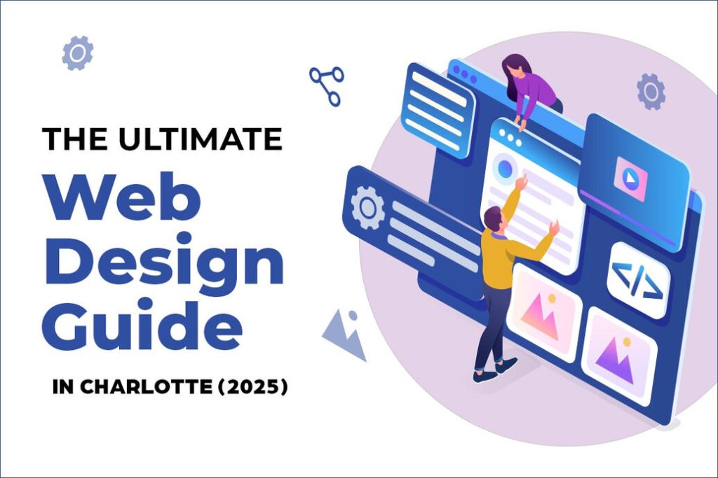 Ultimate Guide to Web Design in Charlotte 2025